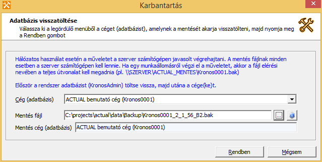 Cég adatbázisok visszatöltése Indítsa el a bejelentkező képernyőn a [Karbantartás] funkciót.