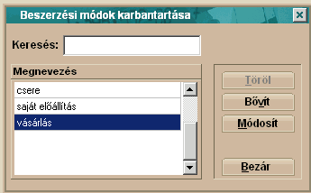 39 Tárgyi Eszköz A Beszerzési módok menüpontot választva az alábbi ablakot kapjuk Töröl ezzel a gombbal törölhetjük a nem kívánt beszerzési módot a törzsből, addig, ameddig valamelyik eszközhöz nem