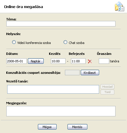 hozhatók létre. A kiválasztott tananyag online óráinak listája szerkesztés törlés Új online óra megadása panel A helyszín (kommunikációs csatorna) kijelölése kötelező. Az időpont megadása opcionális.
