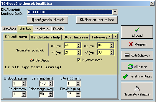 Új tértivevény nyomtatvány típus (konfiguráció) felvételéhez használja az "Új konfiguráció felvétele" gombot. Fontos! Válassza ki a megfelelő nyomtatási módot: grafikus vagy karakteres.