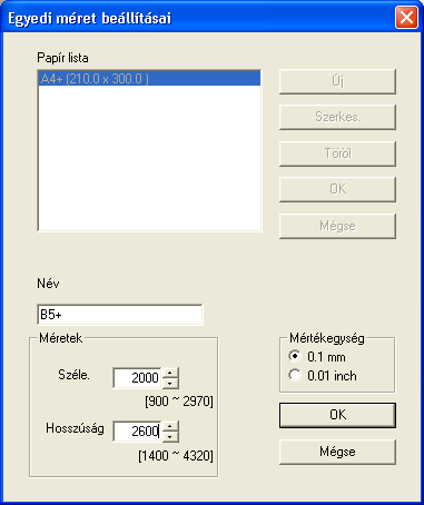A nyomtató-illesztőprogram beállítása 3 A "Név" mezőbe írja be a papírméret nevét. 4 A "Méretek" keretben adja meg a papír szélességét és hosszát.