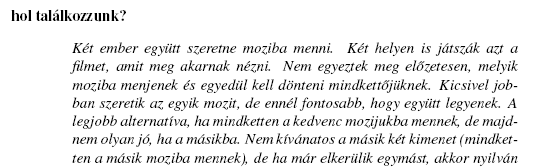 Szabványosítás talán ezt érti a Két szubmisszív fél dolog alatt Két vállalat olyan termékeket állít elő, amelyek kiegészítik egymást. Mindketten saját szabvány alapján gyártanak.