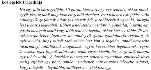 előállításához, akkor egy szereplő dezertálása elhanyagolhatónak tűnik, gyakran nem észrevehető a többiek számára. Ez a mozzanat újra csak a dezertálásra való hajlam valószínűségét növeli.