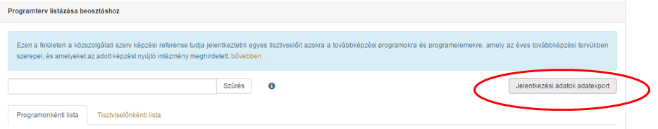 A menüpontra kattintást követően az alábbi képet láthatjuk: A megjelenő felületen az Excel tábla letöltéséhez a Jelentkezési adatok adatexport gombra kell kattintani: A letölthető Excel tábla az