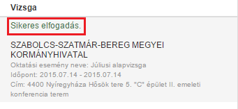 Azokban az esetekben, akinél a felirat jelenik meg, ott a befogadó szervező még nem nyilatkozott arról, hogy befogadja-e az átirányított személy jelentkezését.