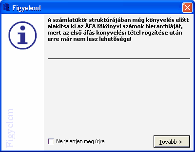 Könyvelés 3.4 31 ÁFA főkönyvi számok hierarchiája A Kulcs-Könyvelés PLUSZ termékekben érhető el ez a funkció.