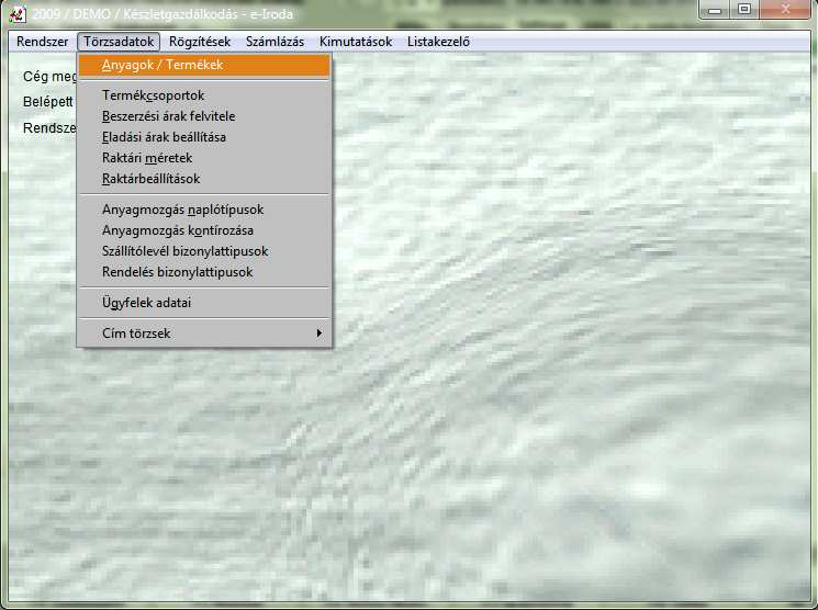 Törzsadatok menü Anyagok/Termékek A rendszerben a