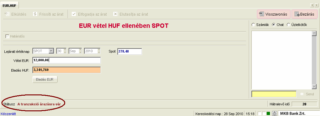 Tranzakciós kötjegy elküldése Amennyiben a kötjegyen a kíván deviza párban, a kívánt irányban, a megfelelı összeg és a kívánt árfolyam szerepel, valamint a számlaszámok is rendben vannak, a kötjegy