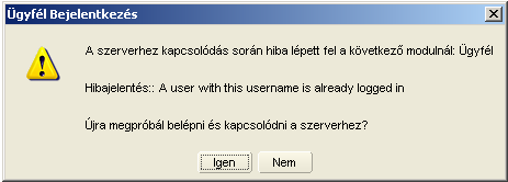 Amennyiben a felhasználónevet, vagy a jelszót hibásan írtuk be a rendszer által adott hibaüzenet a következı lesz: A hibaüzeneten az Igen gombra kattintva újra visszajutunk a Bejelentkezés ablakba és