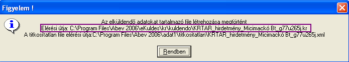 2.) Abev telepítése Windows Vista operációs rendszer esetén Az Abev program telepítését és használatát jelentősen befolyásolja, hogy a Felhasználói Fiókok Felügyelet (angol nyelvű verziónál: User