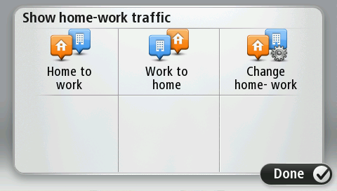 A munkahelyre utazás megkönnyítése Az Otthon-munka forgalom menüben lévő Otthonról munkába vagy Munkából otthonra nyomógombbal egy gombnyomással ellenőrizheti a munkahelyére vagy a munkahelyéről