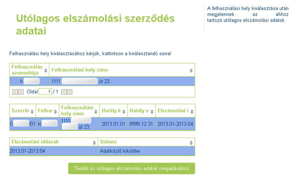 7 UELSZ Az UELSZ az alábbi menüpontból érhető el: Utólagos elszámolás csak Utólagos elszámolási szerződéssel, az adatbekérő lapok postai kiküldését követően megfelelő státusszal (Adatközlő kiküldve)