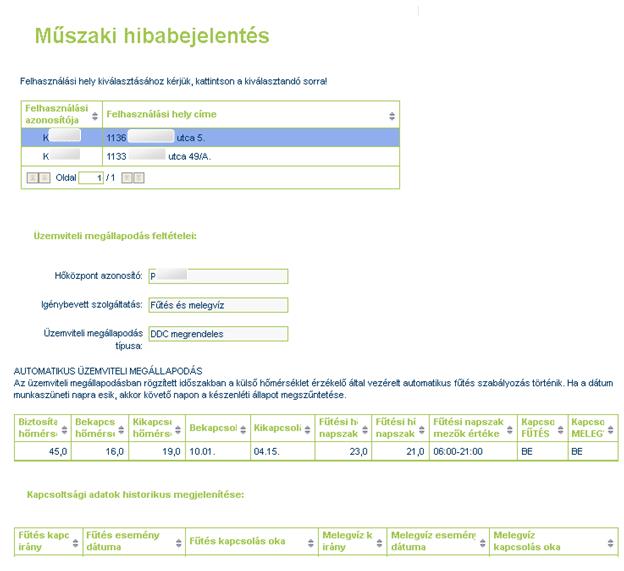 8 Műszaki hibabejelentés A Műszaki hibabejelentés az alábbi menüpontokból érhető el: A Műszaki hibabejelentés első képernyőjén megtekinthetők az Üzemviteli megállapodás adatai, valamint a