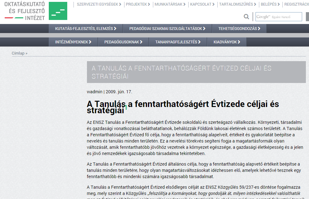 Fenntarthatóságra Nevelés (FN) 2005 2014 Az ENSZ EGB (UNECE) stratégia elérhető: http://www.oki.