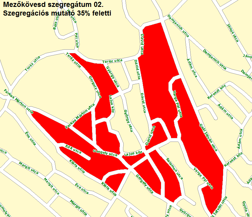 1. szegregátum: Bem apó u. - Tűzoltó u. - Hoór köz - névtelen u. Forrás: KSH 2. szegregátum: Klára u. - névtelen u. - Gergely u. - Salamon u.