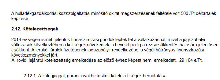 11 / 6. oldal Aktív időbeli elhatárolások részletezése ezer Ft-ban Megnevezés Nyitó Növekedés Csökkenés Záró Bevet.aktiv idobeli elhat.