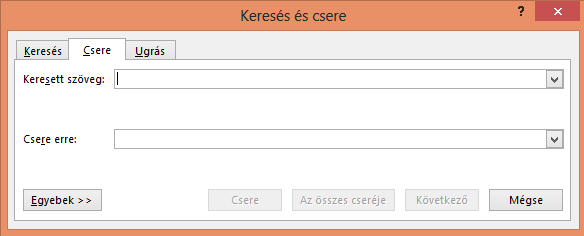 KERESÉS ÉS CSERE Lehetőségünk van a dokumentum szövegében keresést végezni, vagy akár ki is tudunk cserélni egy bizonyos szövegrészt egy másikra.