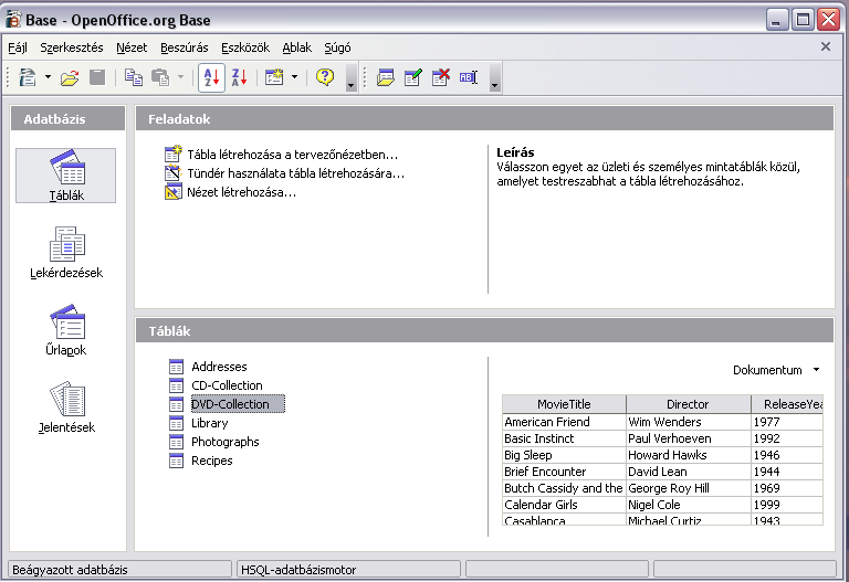 64 Irodai programok Irodai programok Adatbázis programok OpenOffice.org Base 2.2 Szabad szoftver OpenOffice.org http://hu.openoffice.org/base.