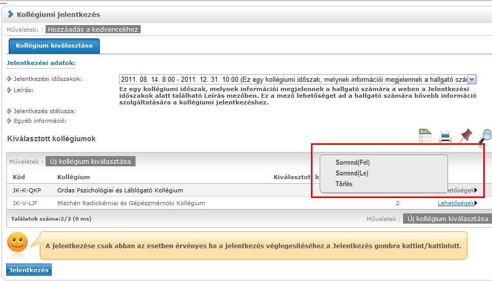 Ezután a sorrend módosítható, a Lehetőségek re kattintva. Valamint szükség esetén a kiválasztott kollégium törölhető.