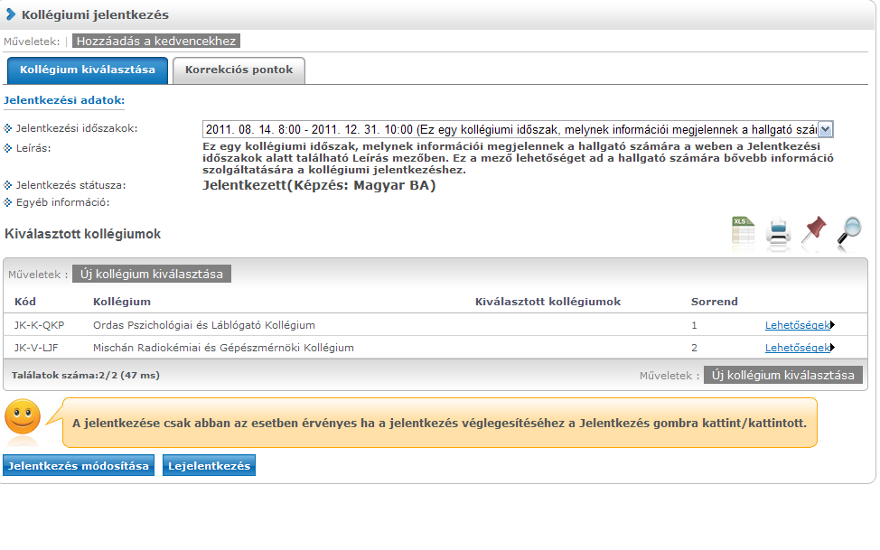 Kollégiumi jelentkezés után Jelentkezés után a Jelentkezés módosítása és a Lejelentkezés gomb aktív.