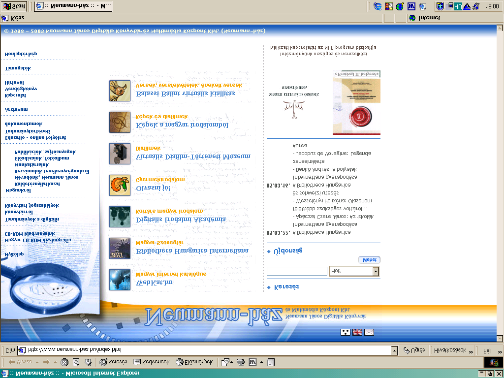 10.3. Neumann János Digitális Könyvtár A Neumann János Digitális Könyvtár és Multimédia Központ Kht. (a továbbiakban Neumannház) 1997 óta működik.