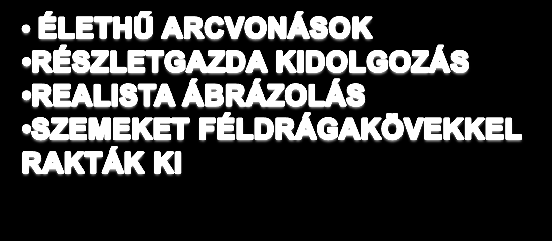 perdue (szirperdő) 1. Samot, homok, gipsz keverékéből elkészített portré tűzálló 2. Viasszal bevonják 3.