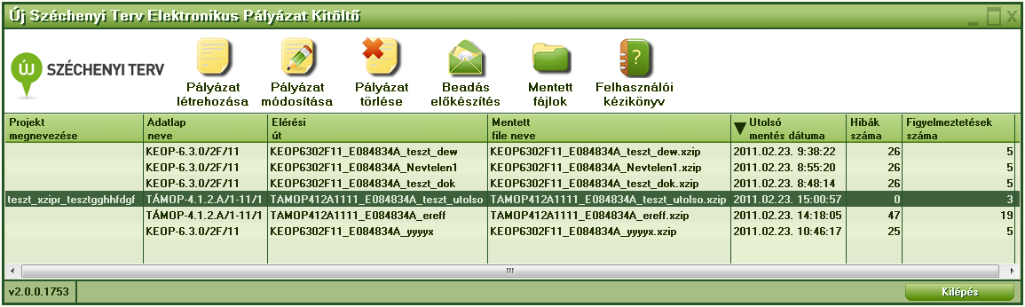 A program a bezárást megelőzően figyelmeztet, ha az adatlap újonnan rögzített/módosított adatai nem kerültek mentésre: Amennyiben az adatlapot elmentjük, a főmenüben jelenik meg, az alábbi