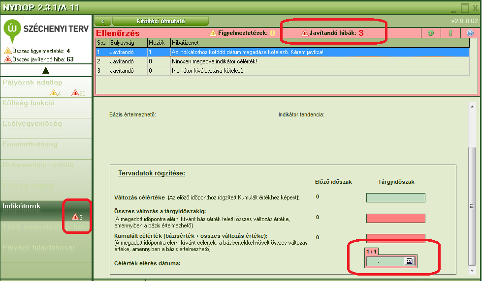 2. Lépés Új indikátor érték rögzítésének indítása az Új gombbal. A program a javítandó hibákról és hiányosságokról azonnal tájékoztatást nyújt.