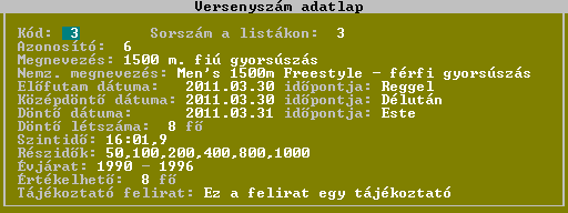 A megfelelő nyelvet kiválasztva az ENTER megnyomása után módosíthatóak a feliratok. Példa a nyelvi fájlra: Nyelv: Magyar Német Kifejezés: <13>.versenyszám Wettkampf Nr. <13> Beírandó: *.