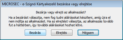 kártyás tanúsítványokat, így a leállítás után a CSP 1 szolgáltatásokat használó alkalmazások nem tudnak semmilyen kártyaműveletet sem elvégezni.