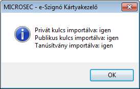 Amennyiben az importálandó kulcs és tanúsítvány jelszóval védett, a program egy újabb ablakban bekéri a fájl jelszavát: A program a jelszó ellenőrzése után egy végső megerősítést kér a felhasználótól
