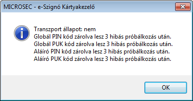 3.3.6.1 PIN státusz Biztonsági okból az egyes PIN illetve PUK értékeket a véletlen találgatásos feltöréstől egy limit védi, a PIN illetve PUK értékek 3 egymás utáni hibás megadás után blokkolódnak.