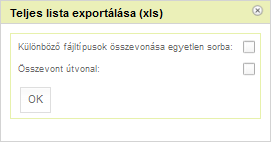 10.3 Teljes lista exportálása (xls) A Teljes lista exportálása (xls) jelentés paraméter ablaka a következő: Különböző fájltípusok összevonása egyetlen sorba: ez a paraméter gyakorlatilag a