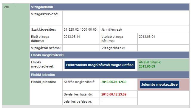 B. Elnöki megbízólevelek és elnöki jelentések Ezen a menüponton kezdheti meg az elnöki jelentések kitöltését, valamint itt is átvehető az elnöki megbízólevele.