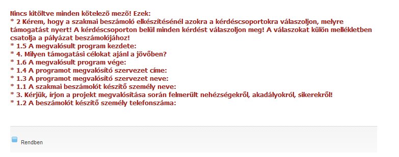 Sikeres véglegesítés esetén a rendszer egyedi azonosítóval látja el beszámolóját: Felhívjuk figyelmét, hogy a nem véglegesített beszámolót nem áll módunkban figyelembe venni.