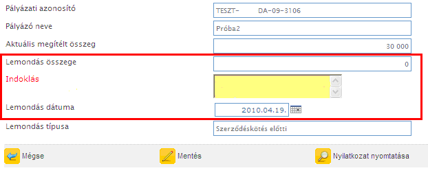 Nyomja meg az [Új] gombot. A megjelenő adatlapon töltse ki a lemondás összegét, az indoklás, valamint a lemondás dátumát.