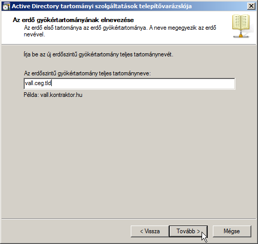 132 DNS és címtár konfiguráció A tovább (Next) gombra kattintva meg kell adni az erdőszintű gyökértartomány teljes tartománynevét (FQDN of the forest root domain), amely itt a vall.ceg.tld lesz.