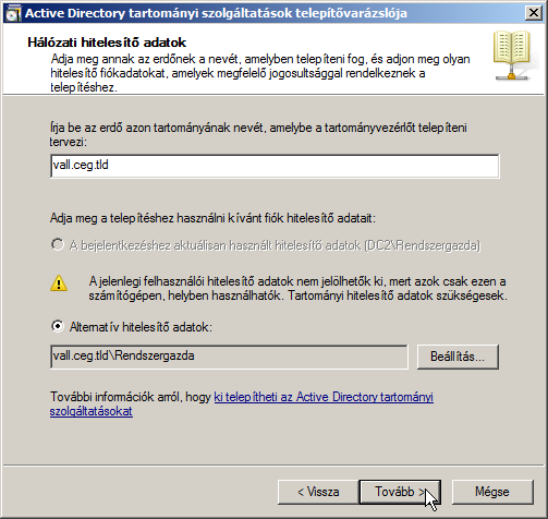 140 DNS és címtár konfiguráció A tovább gombra kattintva, a megjelenő ablakban meg kell adni a létező tartomány nevét (itt: vall.ceg.