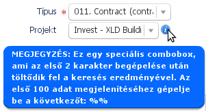 5.3. A személy, cég és projekt comboboxok csak akkor töltődnek fel, ha begépeltük az első 2 betűt A rendszerben találunk olyan comboboxokat is, amelyek használata eltér a szokványostól.