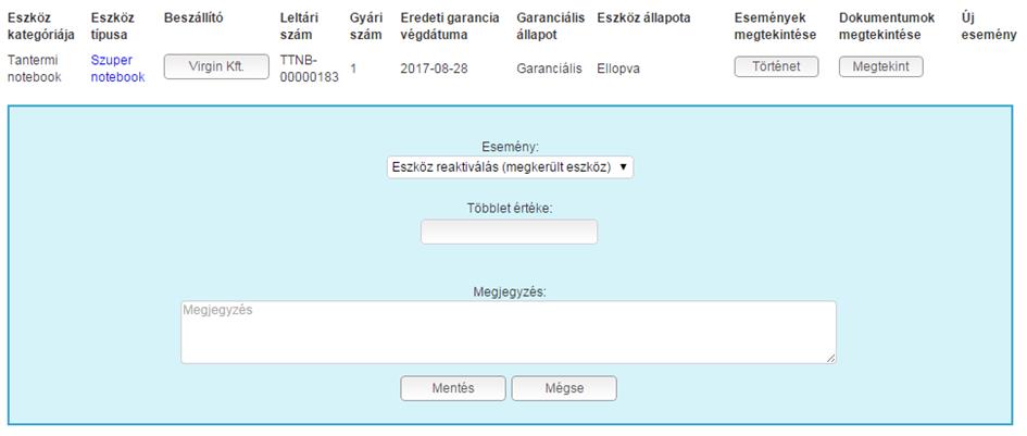 A reaktiválás srán meg kell adnia azt az értéket mellyel az eszköz a nyilvántartásba visszakerül. Ezt az értéket az Educati-val kell egyeztetni! Eszköz esemény Eszköz állapta 0. Beüzemelt 1.