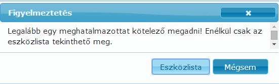 Ha még nem került 1 meghatalmaztt sem rögzítésre az adtt feladatellátási helyen, akkr, ebben az esetben a feladatellátási-hely nevére kattintva egy figyelmeztető ablak jelenik meg, ami közli, hgy a