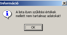 ábra Lista készítés nincs a feltételnek megfelelő adat N e g y e d é v e s k é s z l e t é r t é k v á l t o z á s i l i s t a. A negyedéves zárás adatait tudjuk ebben a menüpontban kinyomtatni.