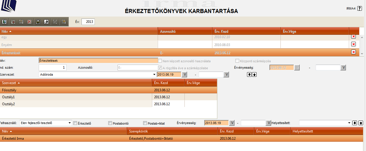 2.10. Érkeztető könyvek karbantartása Az érkeztetési funkciók megvalósításához a szervezetnek a megfelelő könyv(ek) létrehozására van szüksége.