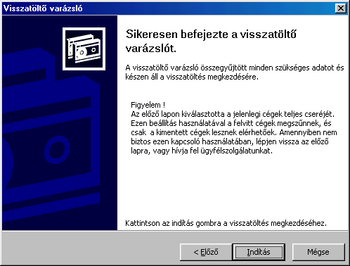 5. Ha minden szükséges adatot jól határoztunk meg, a megjelenő képen a varázsló ezt közli a felhasználóval, ellenkező esetben figyelmezet valamely adat pontatlan megadására.