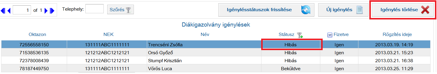 20. ábra Igénylési csomag beküldése Ha a beküldött igénylések ellenőrzése során a központi rendszer hibát jelez, akkor az igénylés Hibás státuszba kerül.