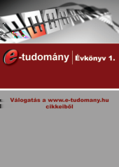 Tanulmánykötet Imre Balázs (szerk.): e-tudomány évkönyv I. Szerkesztő: Imre Balázs Cím: e-tudomány évkönyv I. Kiadó: e-tudomány Egyesület ISBN: 978-963-87819-9-4 Terjedelem: 180 Ár: 1990 podpress.