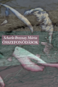 Novelláskötet Scharle-Breznay Márta: Összefonódások Szerző: Scharle-Breznay Márta Cím: