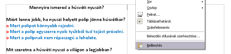 Kattintsunk a Beszúrás menüre, ott a táblázat ikonra. Kattintsunk a táblázat ikonra. Jelöld ki egérrel hányszor - hányas táblázatra van szükséged, azután kattints rá!