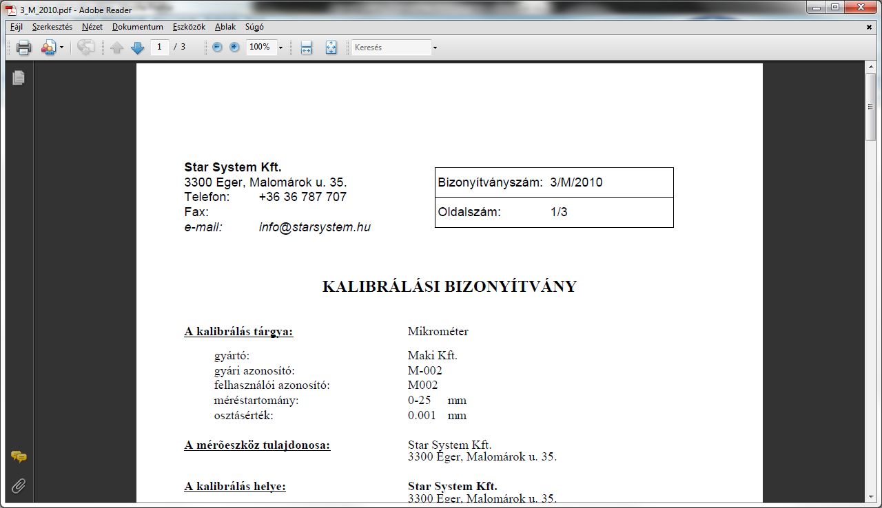 1 8 Figyelem! Amennyiben nincs telepítve a számítógépre Adobe Reader program, nem tudja megtekinteni illetve nyomtatni a kalibrálási bizonyítványokat.