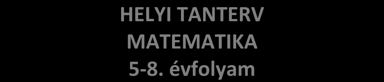 2013 HELYI TANTERV MATEMATIKA